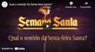 Qual o sentido da Sexta-feira Santa? (vídeo)