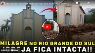 Impressionante: Capela de Nossa Senhora das Dores fica intacta em meio à destruição provocada pelas chuvas no Rio Grande do Sul (vídeo)