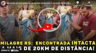 Imagem de Nossa Senhora é achada intacta a 20km de distância e causa grande comoção (vídeo)