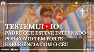 Padre vive experiência de quase morte e vai ao Céu (vídeo) 