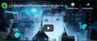 Inteligência Artificial - O surgimento de uma grande ameaça para a humanidade (vídeo)