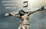 Novena em preparação à solenidade de EXALTAÇÃO À SANTA CRUZ (14 de Setembro)