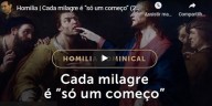 Cada milagre é “só um começo” – Pe. Paulo Ricardo (vídeo)