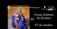 07 de Outubro – Nossa Senhora do Rosário (vídeo)