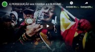  “... E SEREIS ODIADOS DE TODAS AS NAÇÕES POR CAUSA DO MEU NOME.” (Mt 24, 9)  A perseguição aos cristãos e o surgimento do Anticristo (vídeo)