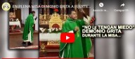 Demônio grita enfurecido durante homilia de sacerdote (vídeo)