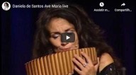 Homenagem a Maria no Dia das Mães: Música Ave Maria (por Daniela de Santos)