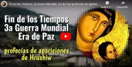 Fim dos Tempos, 3ª Guerra Mundial, Era de Paz - Profecias de aparições de Hrushiw (vídeo)