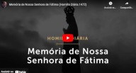 13 de Maio – Nossa Senhora de Fátima (Homilia por Pe. Paulo Ricardo) 