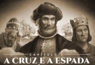 A História do Brasil que a novela não conta - Capítulo 1 - A CRUZ E A ESPADA