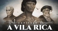 A História do Brasil que a novela não conta - Capítulo 2 - A VILA RICA