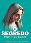 Livro O SEGREDO POR REVELAR (Autor: Christopher A. Ferrara)