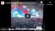 “Eles” estavam lá – demônio é filmado jogando-se sobre a multidão de fãs no Travis Scott AstroWorld Festival (vídeo)