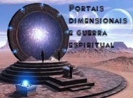 Portais dimensionais e a guerra espiritual