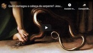 Quem esmagará a cabeça da serpente? Jesus ou Maria? (vídeo)