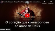 17 de Junho de 2023  – Imaculado Coração de Maria (vídeo)