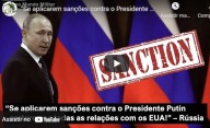 “GUERRAS E RUMORES DE GUERRAS...” (Mt 24, 6)   Sanções dos EUA à Rússia poderão levar o Presidente Putin, acuado pela pressão, a agir de forma radical... (vídeo)