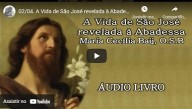 A Vida de São José revelada à Abadessa Maria Cecília Baij, O S B – Parte 2 (vídeo)