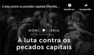 A luta contra os pecados capitais (Por Pe. Paulo Ricardo) (vídeo)