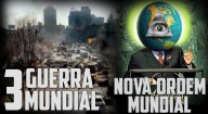 A Terceira Guerra Mundial é para introduzir a Nova Ordem Mundial