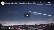 Bolas de fogo sobre São Paulo e Minas Gerais – 21-02-2021 (vídeo)