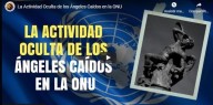 A atividade oculta dos anjos caídos na ONU (vídeo)