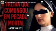 A Freira que comungou em pecado mortal (vídeo)