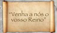 VENHA A NÓS O VOSSO REINO