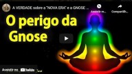 A VERDADE sobre a NOVA ERA e a GNOSE (vídeo)