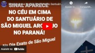 Sinal aparece no céu em cima do Santuário de São Miguel no Paraná, no dia de São Miguel (vídeo)