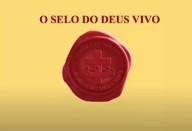 O SELO DO DEUS VIVO (vídeo) 