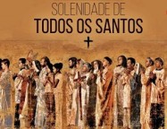 1º de Novembro - Festa de Todos os Santos - Por que a Igreja tem um dia para celebrar todos os santos?